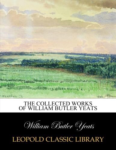 The Collected Plays of W.B. Yeats: Yeats, William Butler